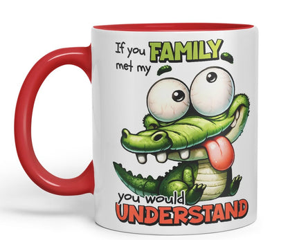 Vixar If You Met My Family You Would Understand Coloured Ceramic Mug Cup 11oz Funny Sarcastic Gift (Black)