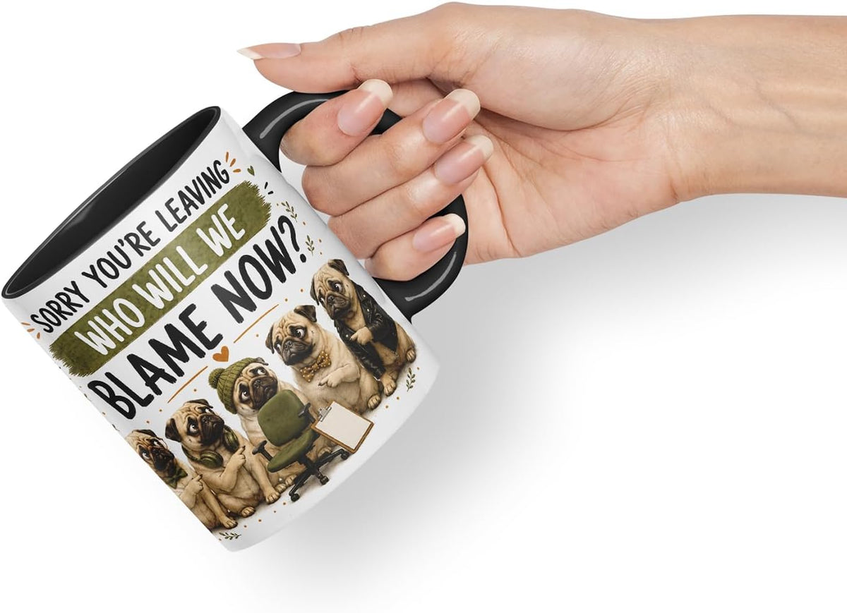 Vixar Sorry You're Leaving. Who Will We Blame Now Mug – Funny Coworker Leaving Colleague Goodbye Gift, 11oz (Black)