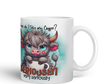 Vixar How Do I Take My Coffee? Seriously! Very Seriously Highland Cow Coloured Ceramic Mug Cup Gift for Coffee Lovers 11oz (Black)