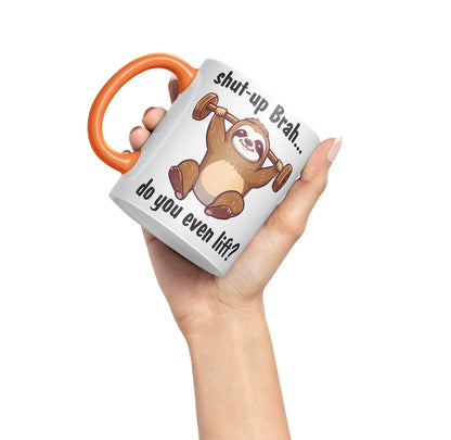 Shut-up Brah.. Do You Even Lift Sloth Gift Sarcastic Joke Ceramic Coloured Mug Cup for Tea Coffee Hot Brew 330ml 11Oz