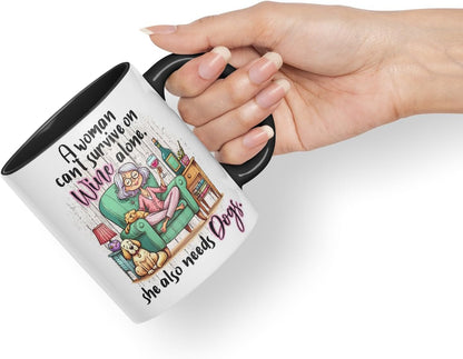 Vixar A Woman Can’t Survive on Wine Alone She Also Needs Dogs Coloured Mug Cup 11oz (Black)