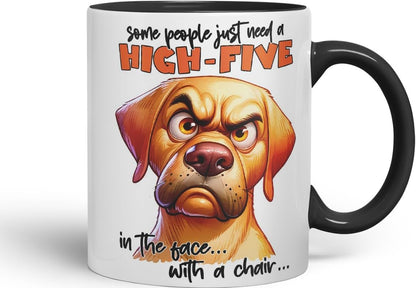 Vixar Some People Just Need a High-Five in The Face with a Chair Dog Coloured Ceramic Mug Cup 11oz Funny Sarcastic Gift (Black)