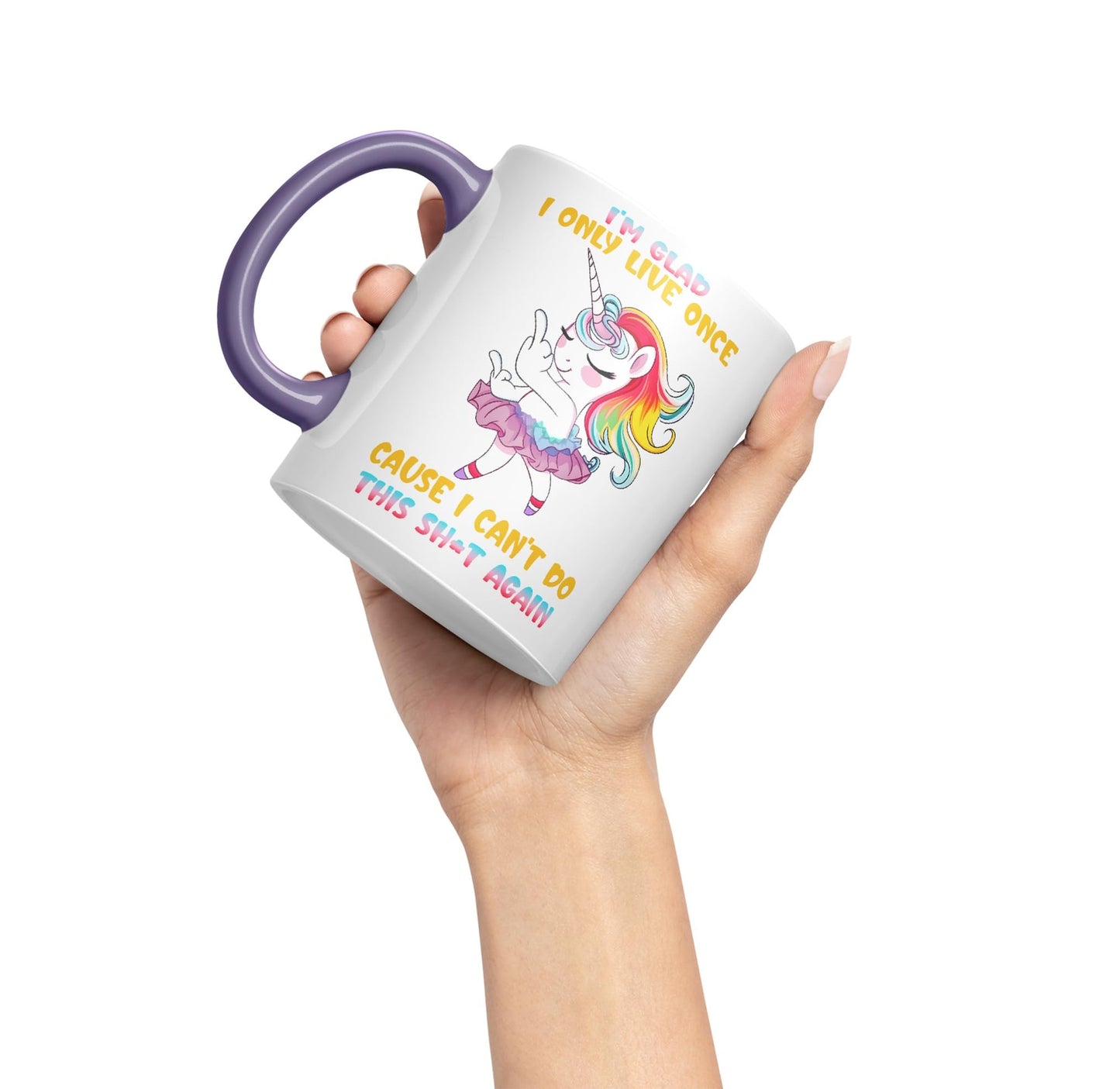 I'm Glad I only Live Once Cause I Can't do This Sh*t Again Unicorn Joke sarkasm Sarcastic Ceramic Coloured Mug Cup for Tea Coffee Hot Brew 330ml 11Oz Gift