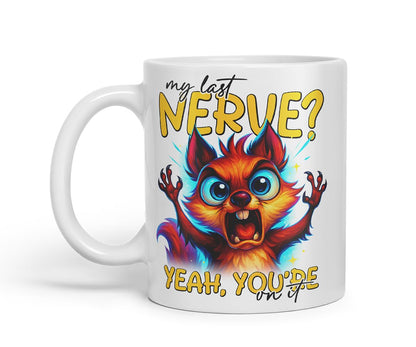 Vixar My Last Nerve Yeah You're On It Sarcastic Squirrel – Coloured Ceramic Mug Cup Gift, 11oz (Black)