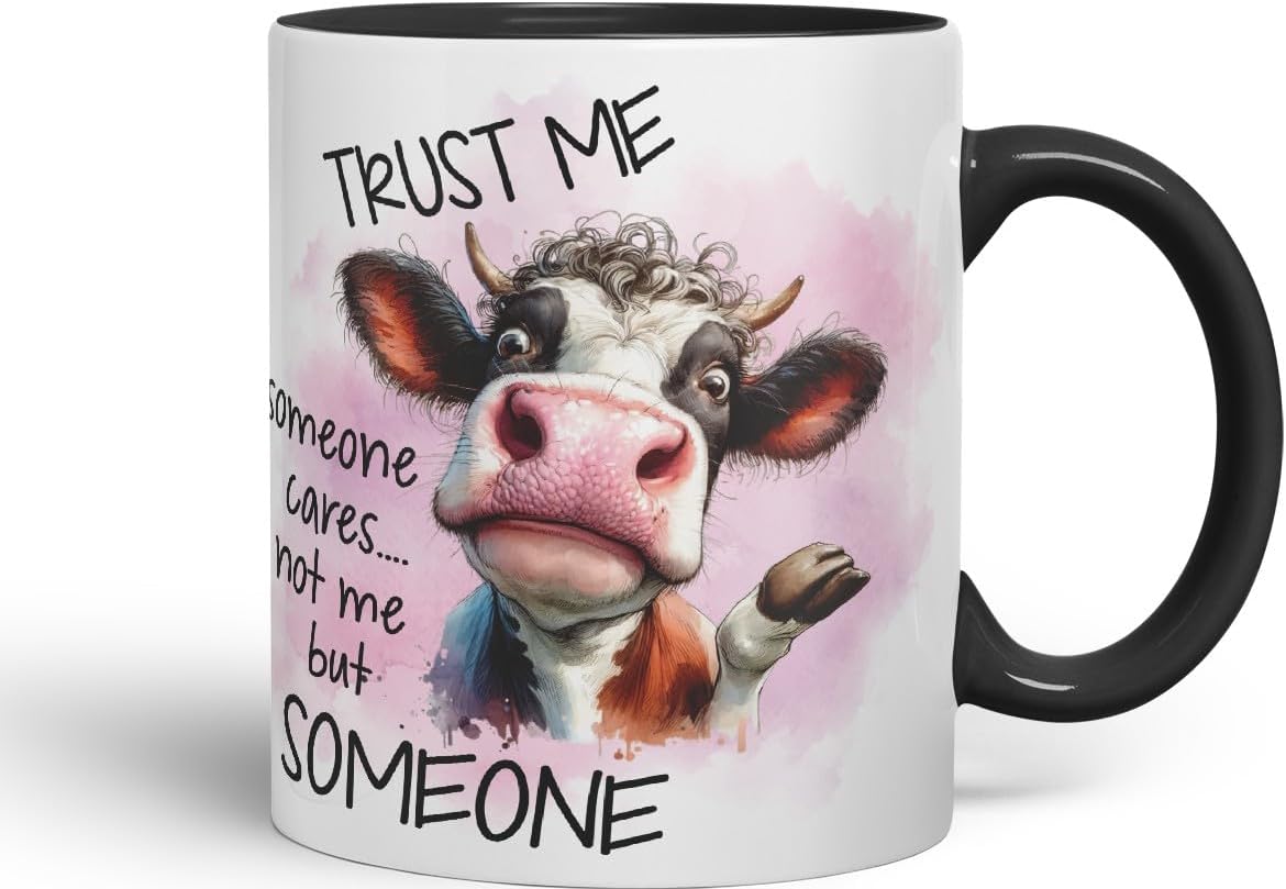 Vixar Trust Me Someone Cares Not Me But Someone Sarcastic Cow Coloured Ceramic Mug Cup Gift, 11oz (Black)