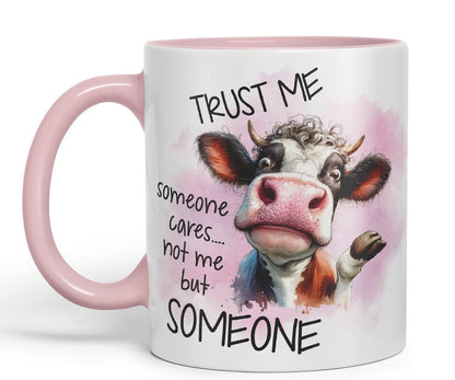 Vixar Trust Me Someone Cares Not Me But Someone Sarcastic Cow Coloured Ceramic Mug Cup Gift, 11oz (Black)