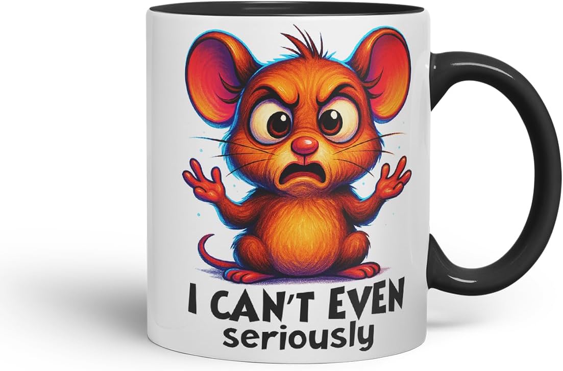 Vixar I Can't Even Seriously Funny Mouse Mug – Coloured Ceramic Mug Cup Gift, 11oz (Black)