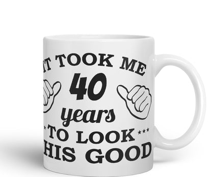 Vixar It Took me 40 Years to Look This Good Happy Birthday Ceramic Coloured Mug Cup Gift Coffee Tea