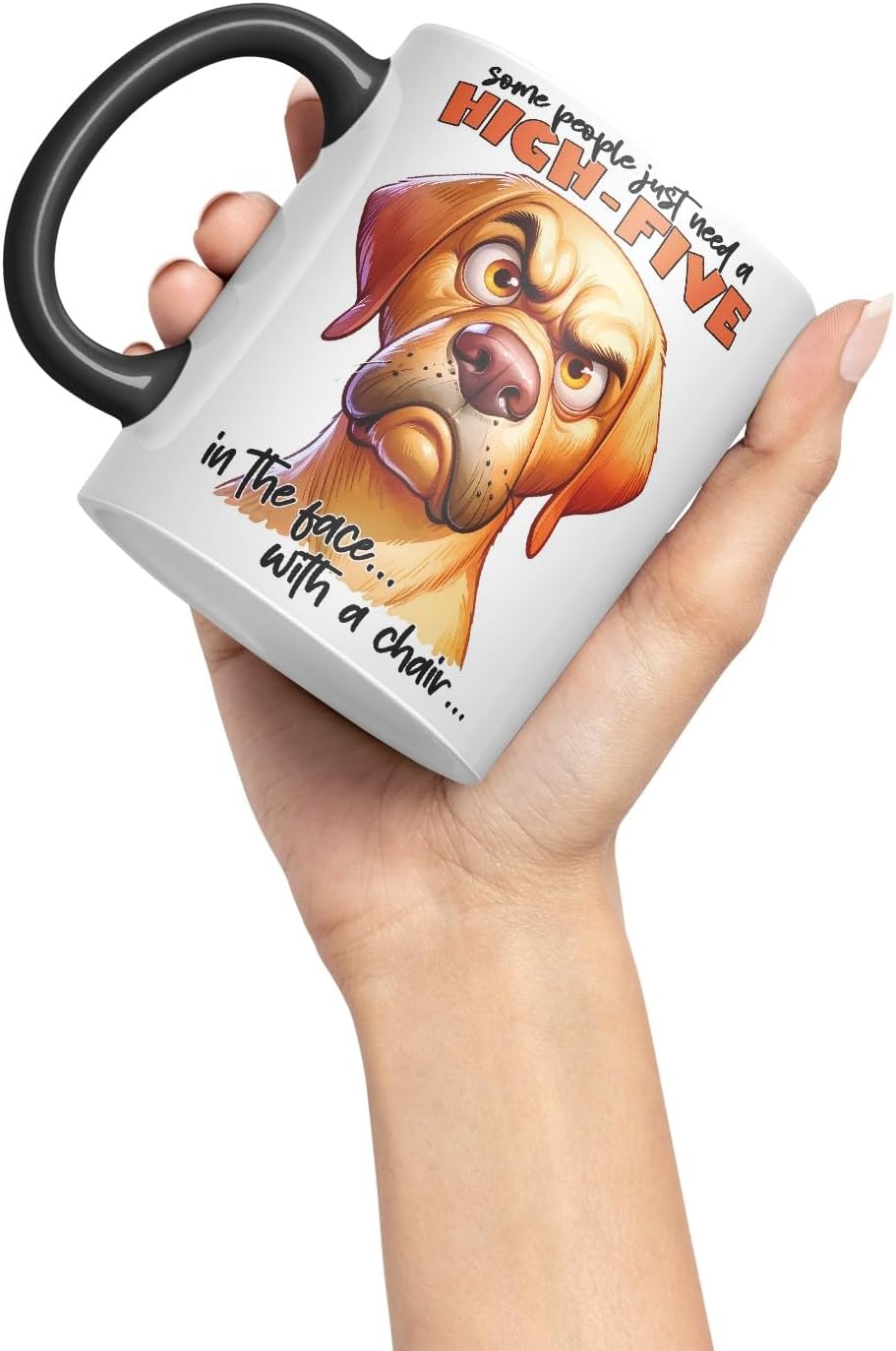 Vixar Some People Just Need a High-Five in The Face with a Chair Dog Coloured Ceramic Mug Cup 11oz Funny Sarcastic Gift (Black)