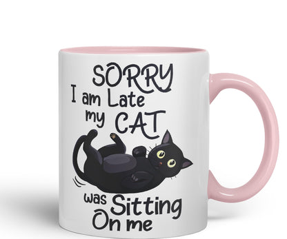 Sorry I am Late My cat was Sitting on me Sarcastic Joke Ceramic Coloured Mug Cup for Tea Coffee Hot Brew 330ml 11 OZ