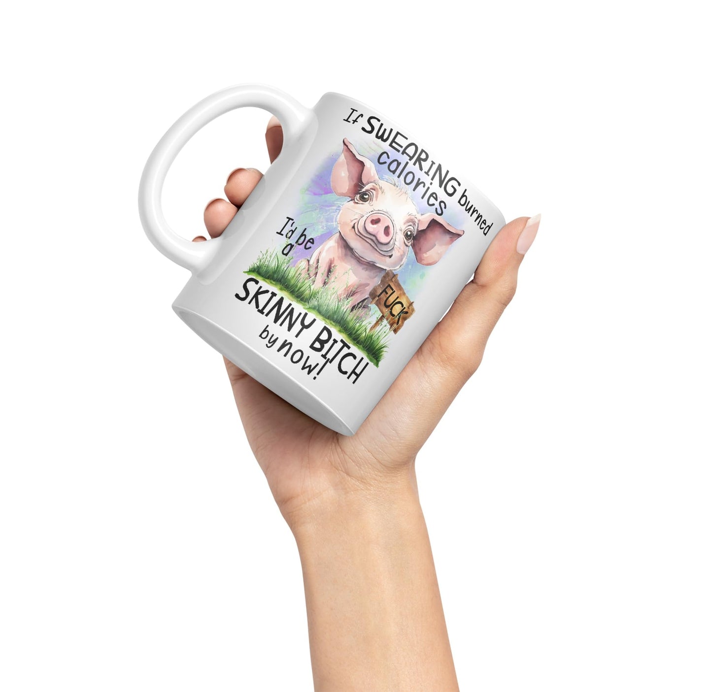 If Swearing Burned Calories, I'd be a Skinny Bitch by Now, Pigs Joke sarkasm Ceramic Coloured Mug Cup for Tea Coffee Hot Brew 330ml 11Oz Gift