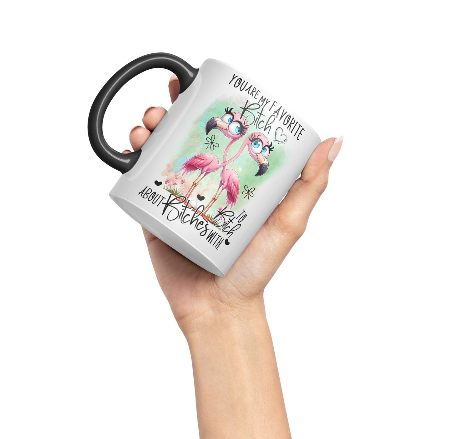 You are My Favorite Bitch, to Bitch About Bitches with Love, Flamingo Joke sarkasm Sarcastic Ceramic Coloured Mug Cup for Tea Coffee Hot Brew 330ml 11Oz Gift