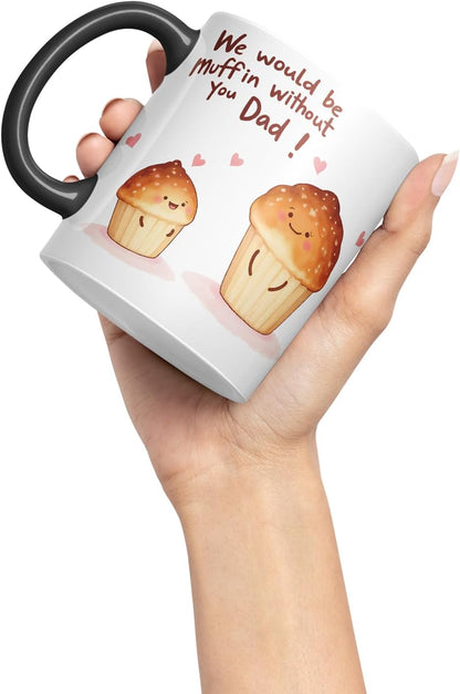 Vixar We Would Be Muffin Without You Dad Funny Cupcake Father's Day Mug – Coloured Mug Cup Gift, 11oz (Black)