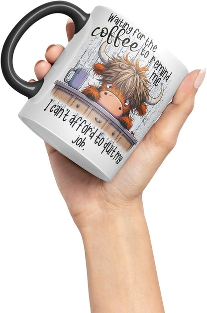 Vixar Waiting for The Coffee to Remind Me I Can’t Afford to Quit My Job Funny Highland Cow Coloured Mug Cup 11oz (Black)