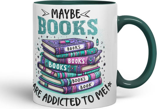 Vixar Maybe Books are Addicted to Me Funny Book Lover Coloured Mug Cup 11oz (Dark Green)