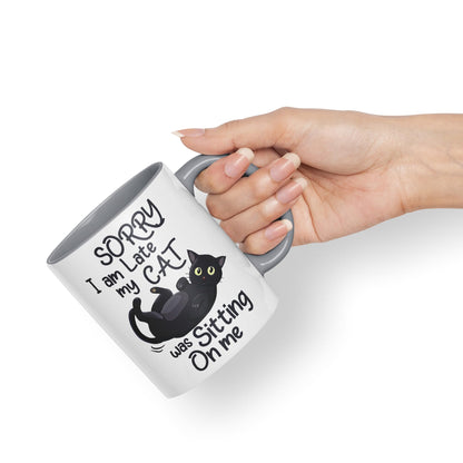 Sorry I am Late My cat was Sitting on me Sarcastic Joke Ceramic Coloured Mug Cup for Tea Coffee Hot Brew 330ml 11 OZ