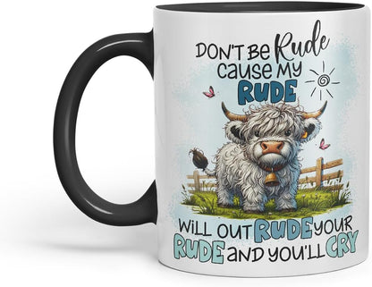 Vixar Don't Be Rude Cause My Rude Will Outrude Your Rude Funny Highland Scottish Cow – Coloured Ceramic Mug Cup Gift, 11oz (Black)