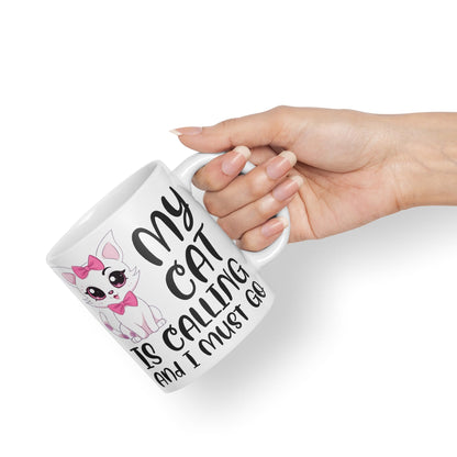 My cat is Calling and I Must Go, cat Sarcastic Joke Ceramic Coloured Mug Cup for Tea Coffee Hot Brew 330ml 11Oz