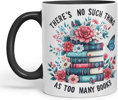 Vixar There's No Such Thing As Too Many Books Coloured Ceramic Mug Cup Gift, 11oz (Black)
