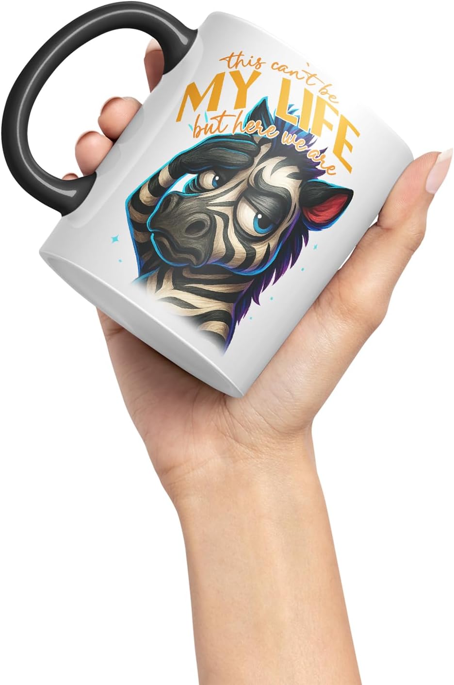 Vixar This Can't Be My Life But Here We are Sarcastic Zebra – Coloured Ceramic Mug Cup Gift, 11oz (Black)