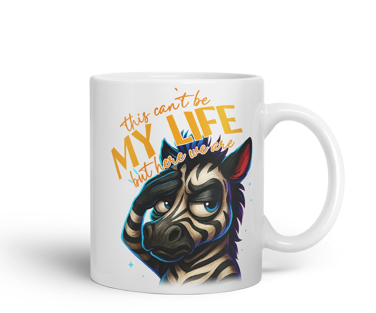 Vixar This Can't Be My Life But Here We are Sarcastic Zebra – Coloured Ceramic Mug Cup Gift, 11oz (Black)