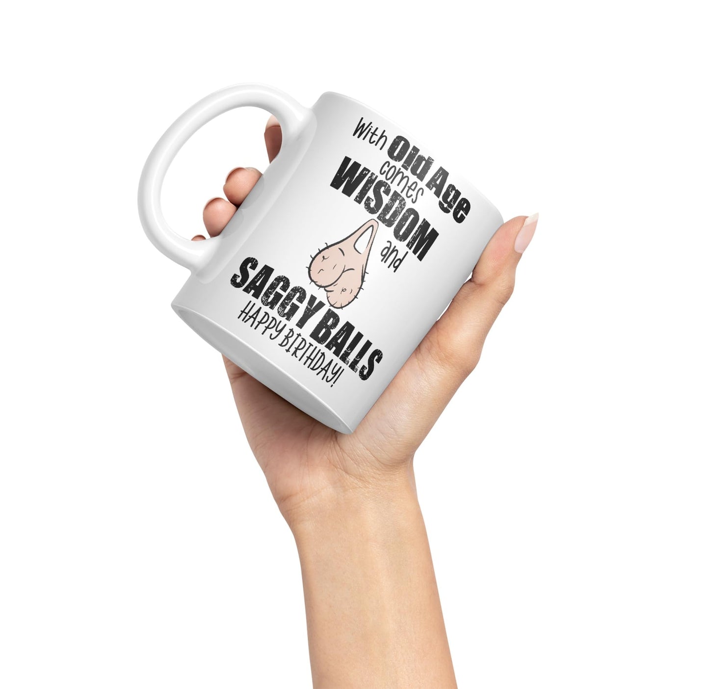 with Old Age Comes Wisdom and Saggy Balls Happy Birthday! Joke sarkasm Sarcastic Ceramic Coloured Mug Cup for Tea Coffee Hot Brew 330ml 11Oz Gift