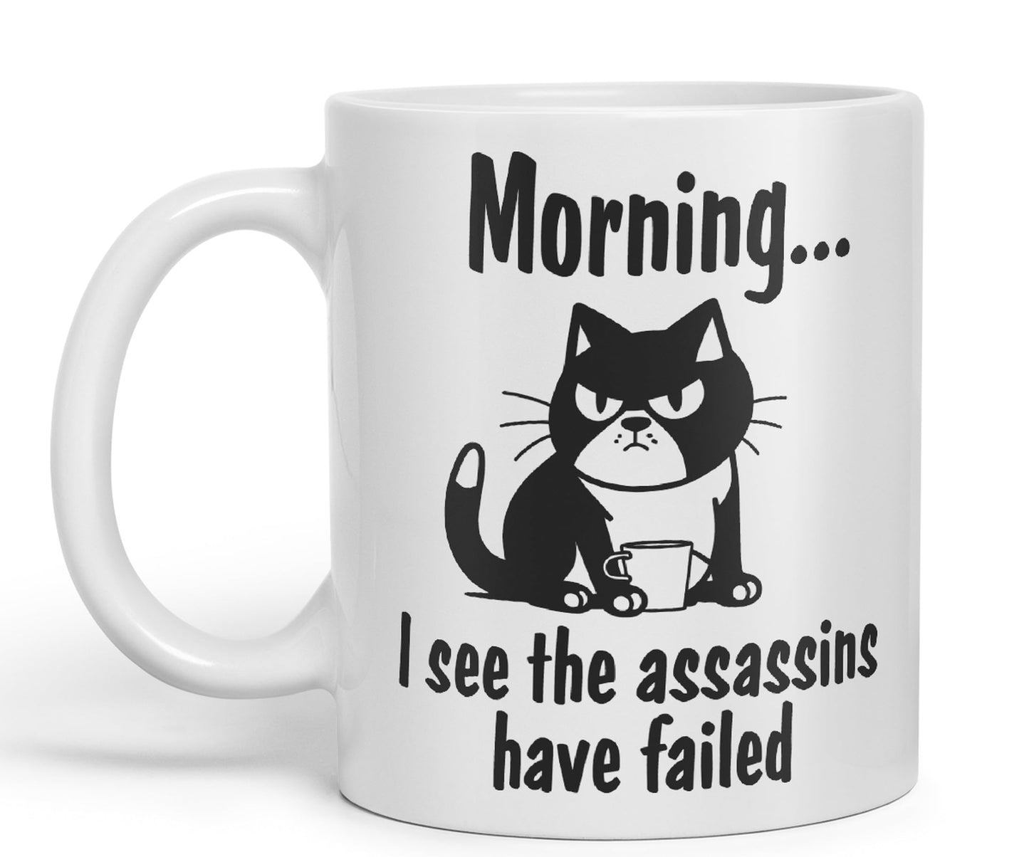 Morning, I See The Assassins Have Failed cat Kitten Joke sarkasm Sarcastic Ceramic Coloured Mug Cup for Tea Coffee Hot Brew 330ml 11Oz Gift