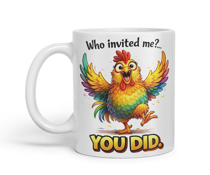 Vixar Who Invited Me You Did Chicken Coloured Ceramic Mug Cup Gift, 11oz (Black)