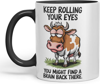 Vixar Keep Rolling Your Eyes You Might Find a Brain Cow Joke Coloured Ceramic Mug Cup Gift, 11oz (Black)