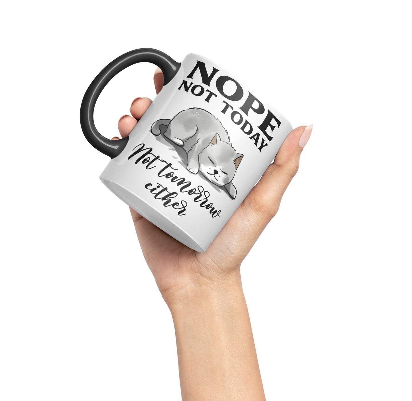 Nope not Today, Not Tomorrow Either Cats Sarcastic Joke Ceramic Coloured Mug Cup for Tea Coffee Hot Brew 330ml 11 Oz