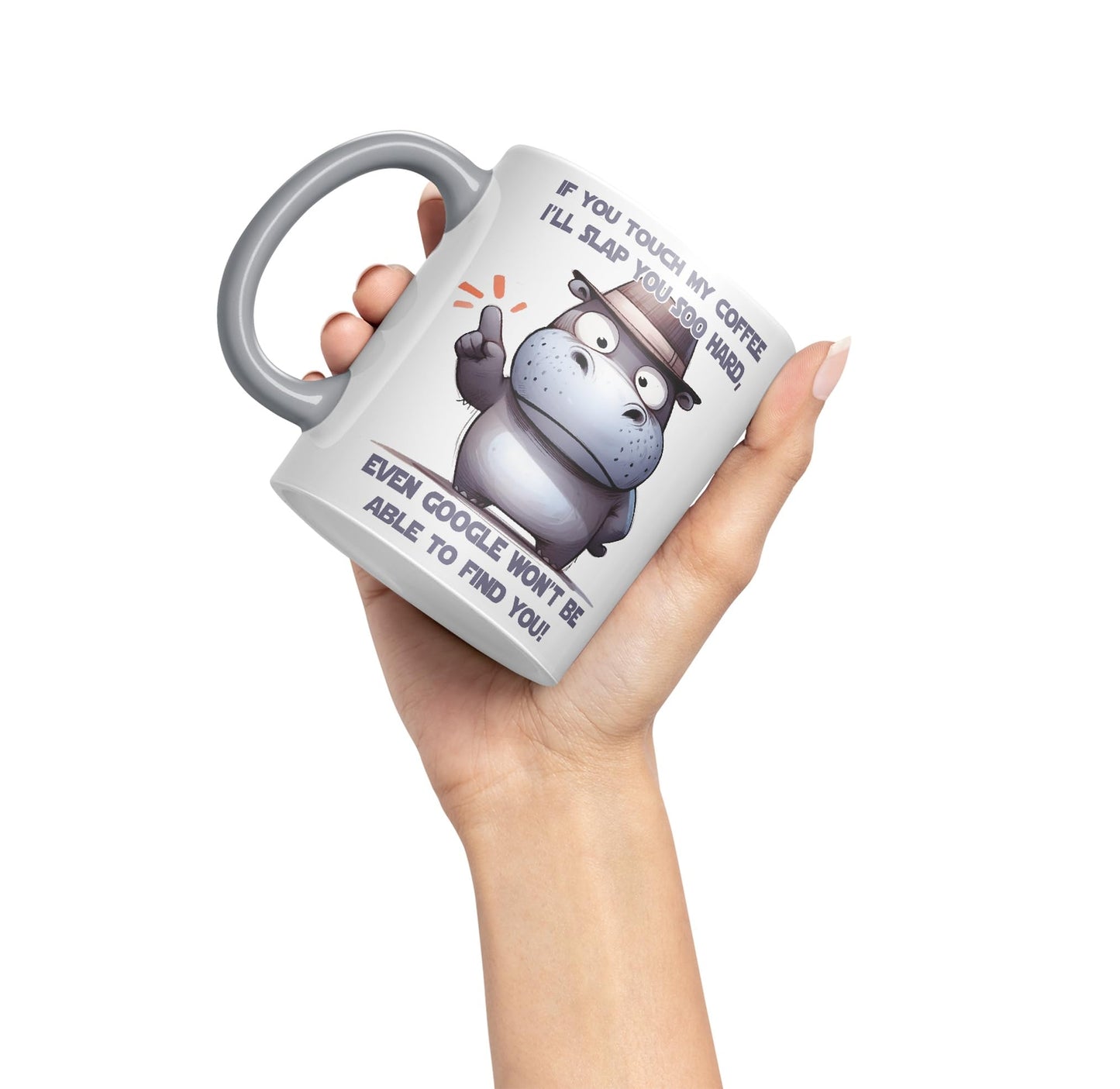 If You Touch My Coffee, I'll Slap You soo Hard, Even g... Won't be able to find You! Hippo Joke sarkasm Sarcastic Ceramic Coloured Mug Cup for Tea Coffee Hot Brew 330ml 11Oz Gift