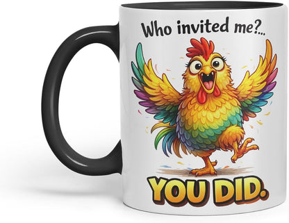 Vixar Who Invited Me You Did Chicken Coloured Ceramic Mug Cup Gift, 11oz (Black)