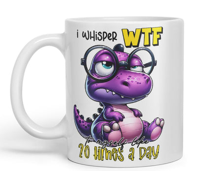 Vixar I Whisper WTF to Myself Like 20 Times a Day Coloured Ceramic Mug Cup 11oz Funny Sarcastic Gift (Black)