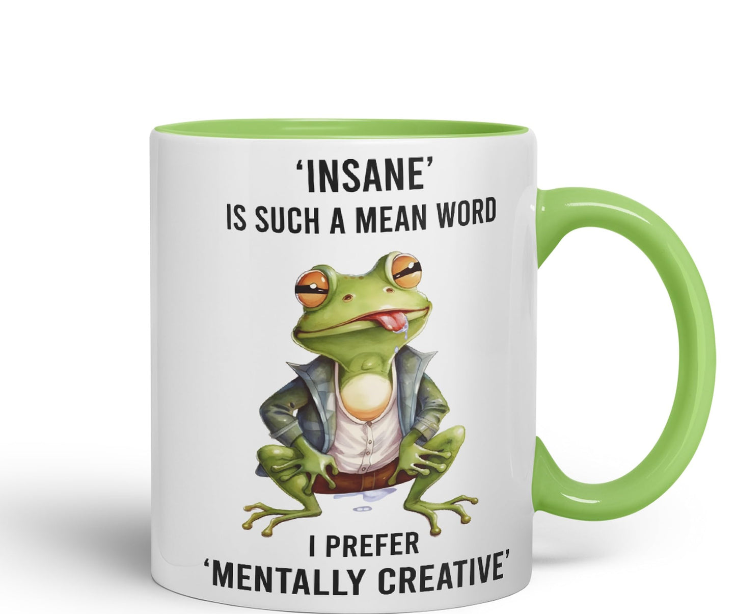 Insane is Such a Mean Word, I Prefer Mentally Creative, Frog Sarcastic Joke Ceramic Coloured Mug Cup for Tea Coffee Hot Brew 330ml 11Oz