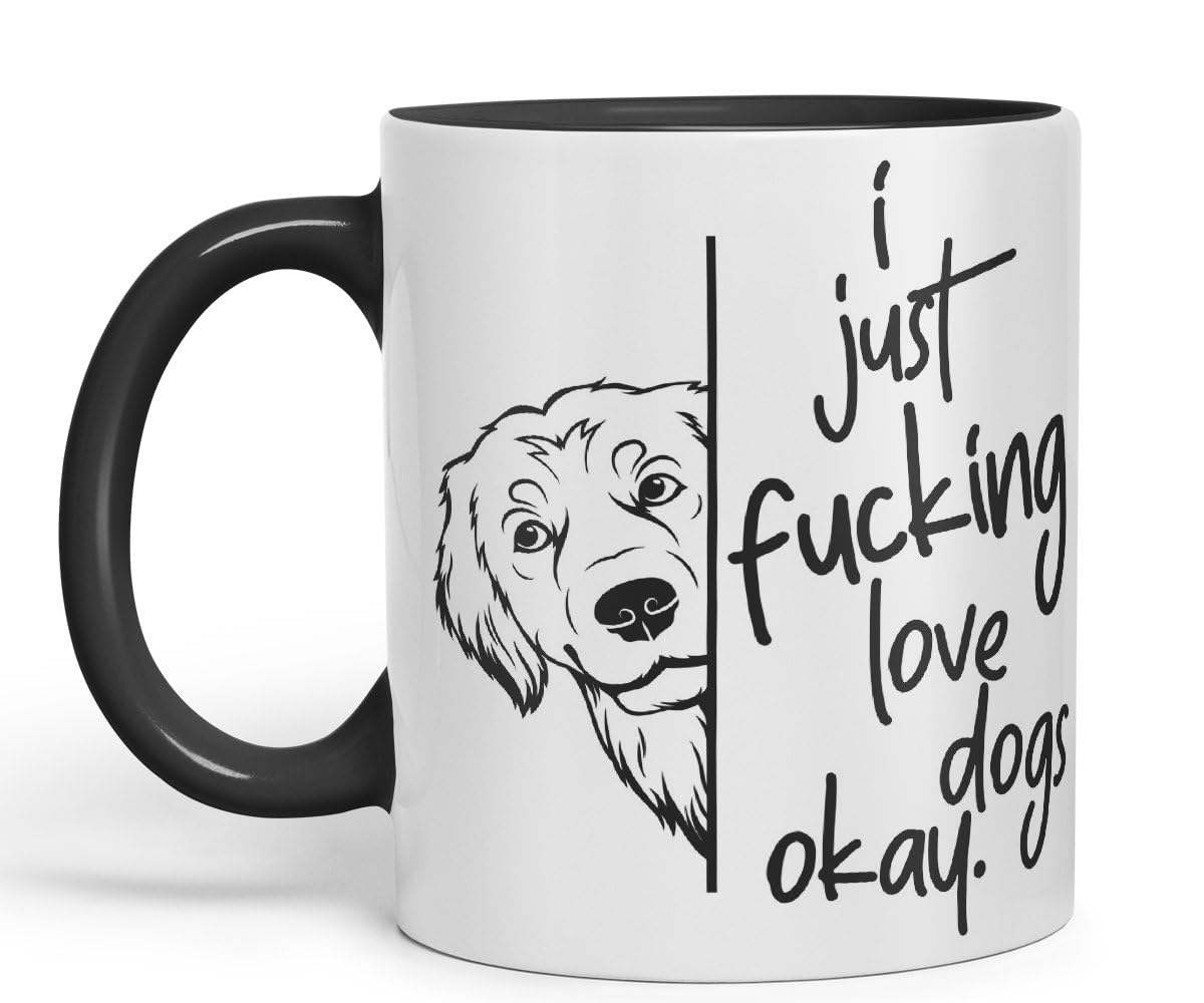 Vixar I just f_ucking Love Dogs Okay, Hidden, Hiding Dog cat Joke sarkasm Ceramic Coloured Mug Cup for Tea Coffee Hot Brew 330ml 11Oz Gift V2