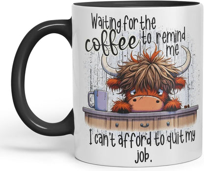 Vixar Waiting for The Coffee to Remind Me I Can’t Afford to Quit My Job Funny Highland Cow Coloured Mug Cup 11oz (Black)