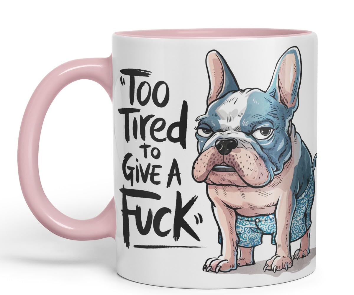 Vixar Too Tired to Give A F** French buldog Sarcastic jokeColoured Ceramic Mug Cup Gift, 11oz (Black)