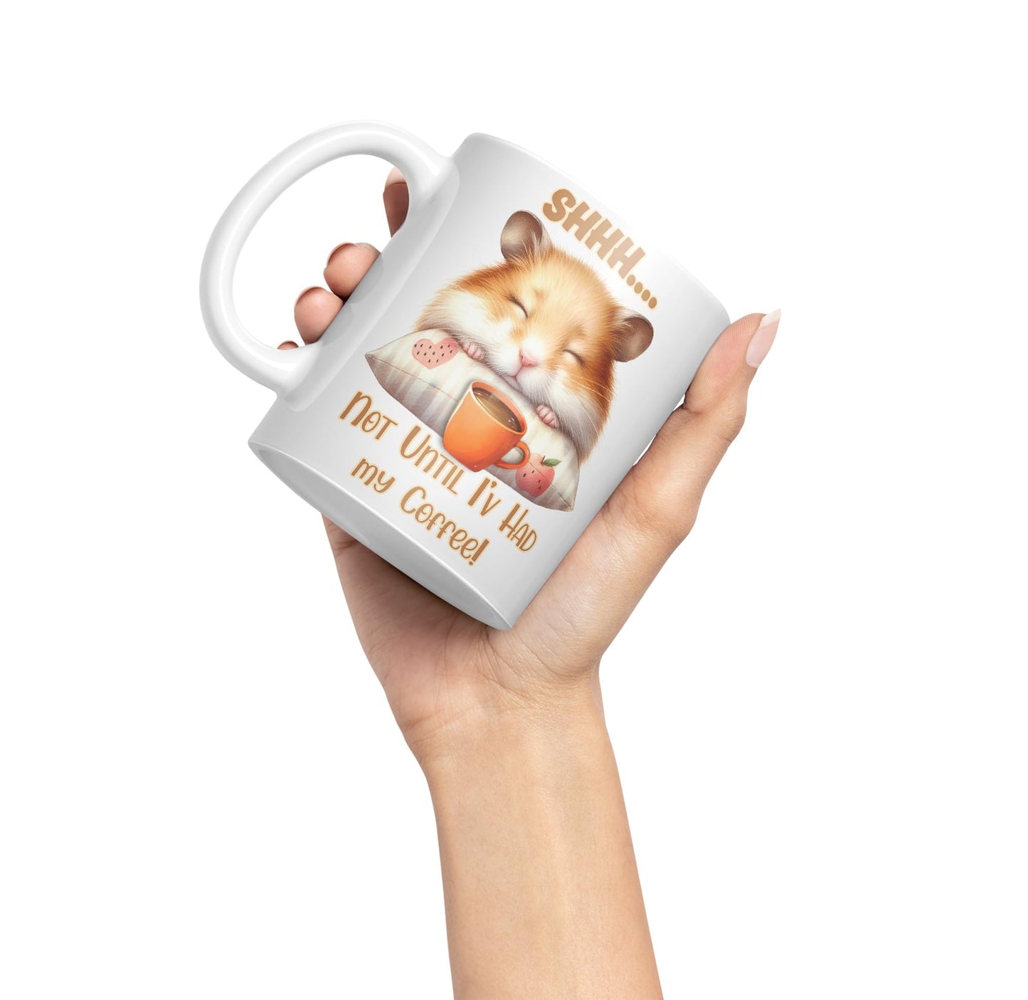Shhh.. Not Until I'v Had My Coffee Hamster Joke sarkasm Sarcastic Ceramic Coloured Mug Cup for Tea Coffee Hot Brew 330ml 11Oz Gift