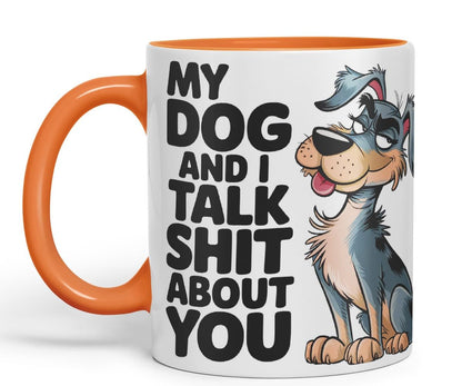 Vixar My Dog and I Talk Shit About You – Coloured Ceramic Mug Cup Gift, 11oz (Black)