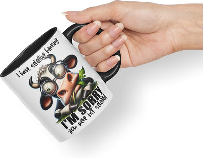 Vixar Mug with I Have Selective Hearing – I’m Sorry You were Not Selected Coloured Ceramic Mug Cup 11oz Funny Sarcastic Gift (Black)