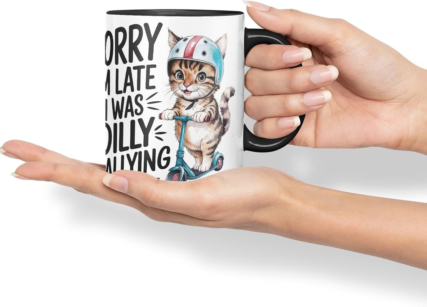 Vixar Sorry I’m Late I was Dilly Dallying Sarcastic cat Coloured Ceramic Mug Cup Gift, 11oz (Black)