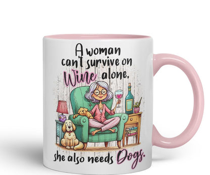 Vixar A Woman Can’t Survive on Wine Alone She Also Needs Dogs Coloured Mug Cup 11oz (Black)