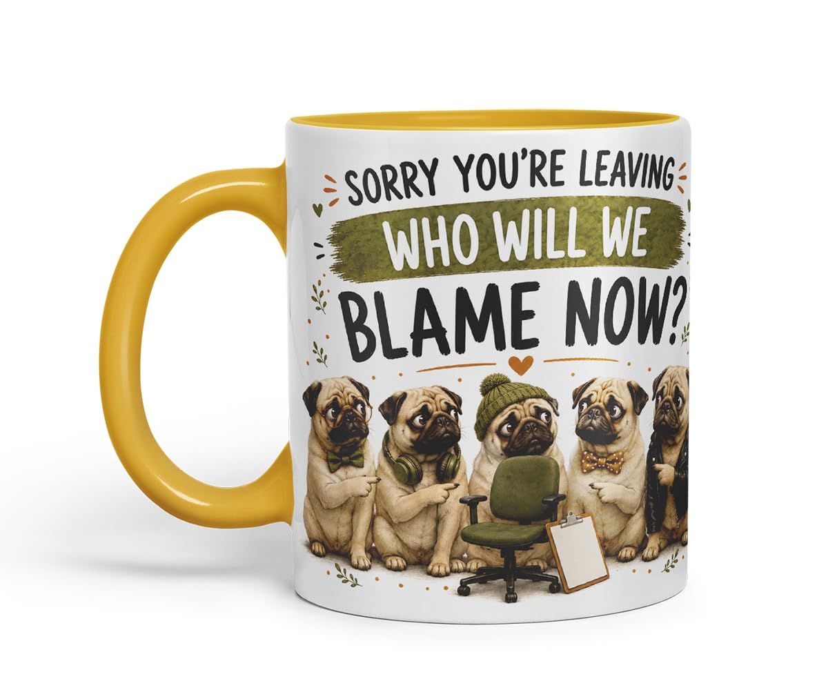 Vixar Sorry You're Leaving. Who Will We Blame Now Mug – Funny Coworker Leaving Colleague Goodbye Gift, 11oz (Black)