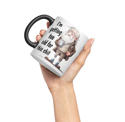 I'm Getting Too Old for This Shit Sarcastic Joke Ceramic Coloured Mug Cup for Tea Coffee Hot Brew 330ml 11Oz