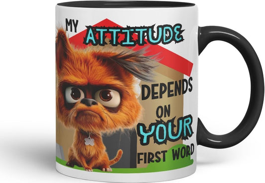 Vixar My Attitude Depends on Your First Word Sarcastic Dog Coloured Ceramic Mug Cup Gift 11oz (Black)