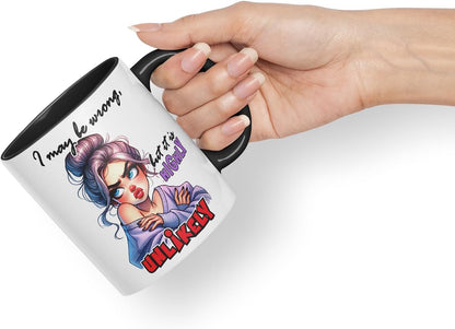 Vixar I May Be Wrong But It is Highly Unlikely Funny Quote – Coloured Ceramic Mug Cup Gift, 11oz (Black)