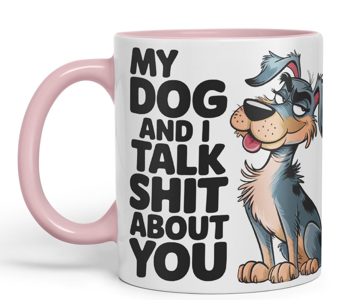 Vixar My Dog and I Talk Shit About You – Coloured Ceramic Mug Cup Gift, 11oz (Black)