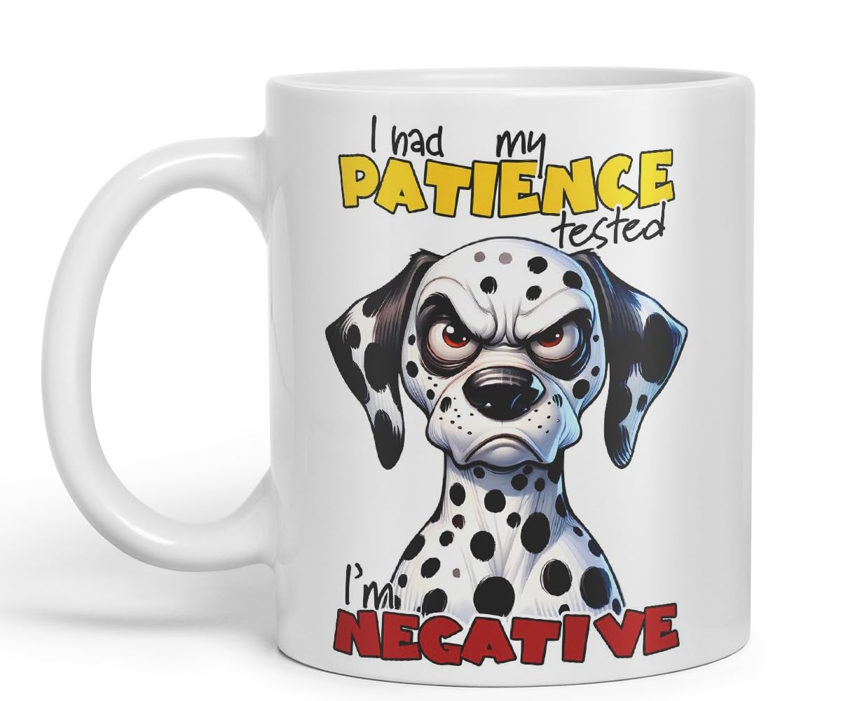 Vixar I Had My Patience Tested — I’m Negative Sarcastic Dalmatian Dog Mug, Coloured Ceramic Cup 11oz (Black)