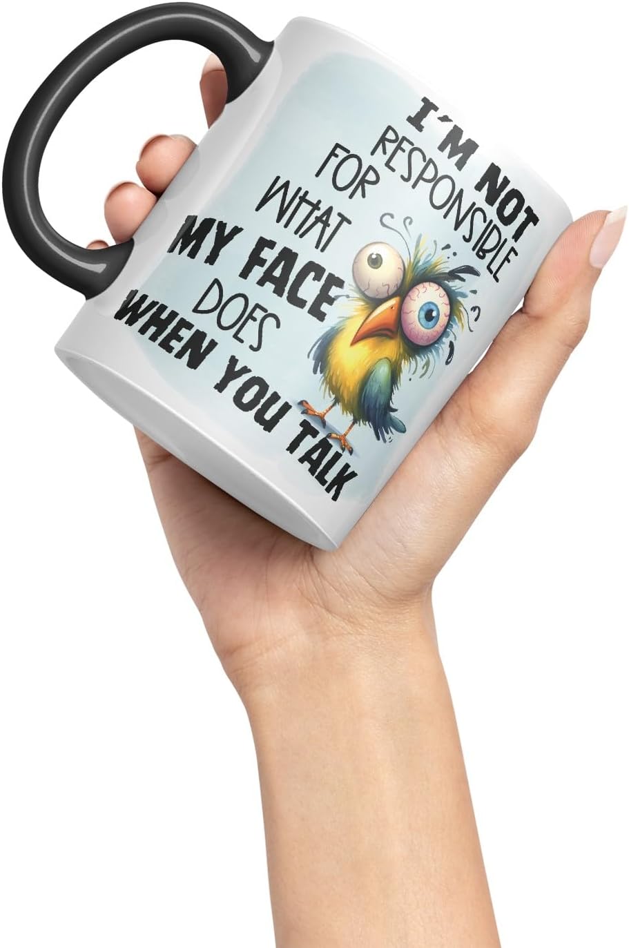 Vixar I’m Not Responsible for What My Face Does When You Talk Bird Coloured Ceramic Mug Cup Gift, 11oz (Black)