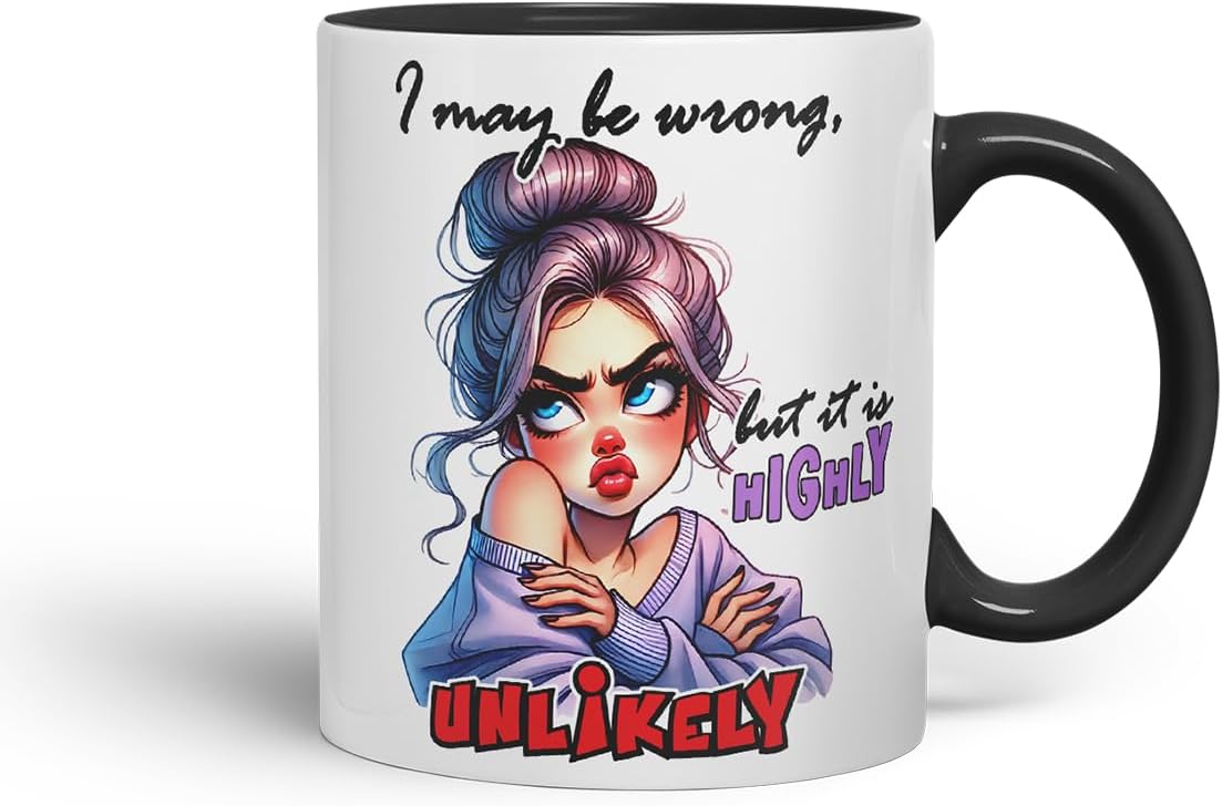 Vixar I May Be Wrong But It is Highly Unlikely Funny Quote – Coloured Ceramic Mug Cup Gift, 11oz (Black)